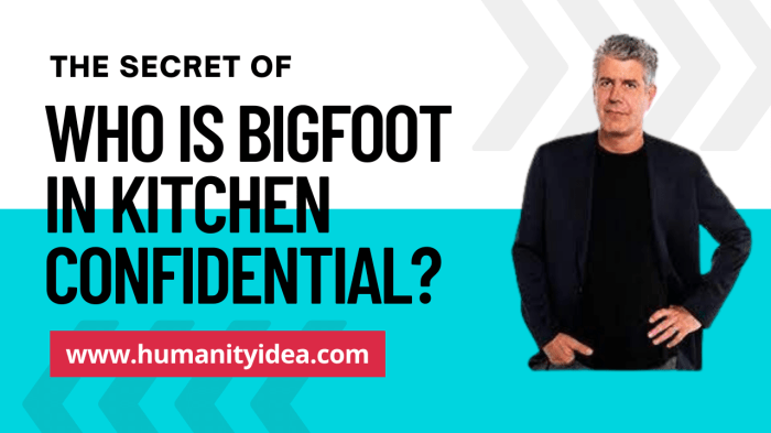 Kitchen confidential who is bigfoot